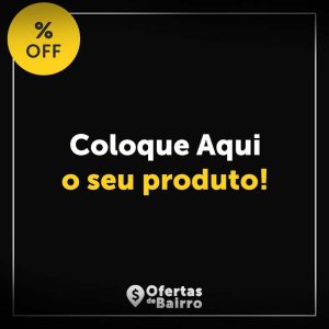 Coloque seu produto aqui!